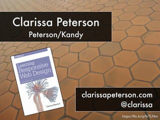 https://flic.kr/p/fyTLNm 
Clarissa Peterson 
Peterson/Kandy 
clarissapeterson.com 
@clarissa 
