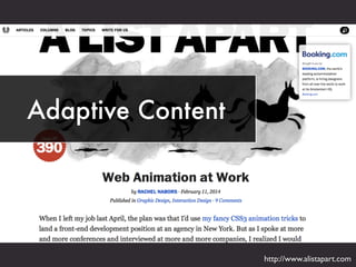 Adaptive Content
http://www.alistapart.com
 
