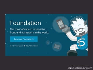 http://foundation.zurb.com/
 