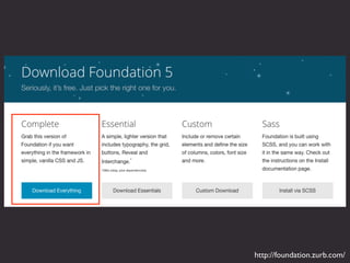 http://foundation.zurb.com/
 