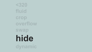 <320
fluid
crop
overflow
swap
hide
dynamic
 
