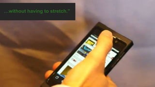 …without having to stretch.”
 