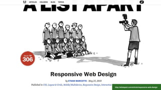 http://alistapart.com/article/responsive-web-design
 