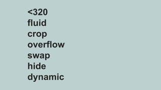 <320
fluid
crop
overflow
swap
hide
dynamic
 