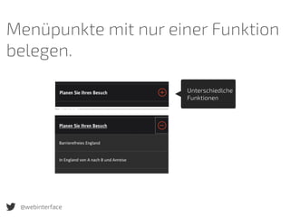 Unterschiedlche
Funktionen
Menüpunkte mit nur einer Funktion
belegen.
@webinterface
 