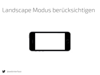 @webinterface
Landscape Modus berücksichtigen
 