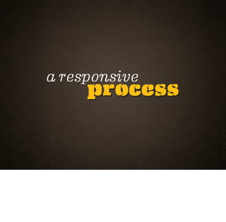 Responsive Process HOW Interactive