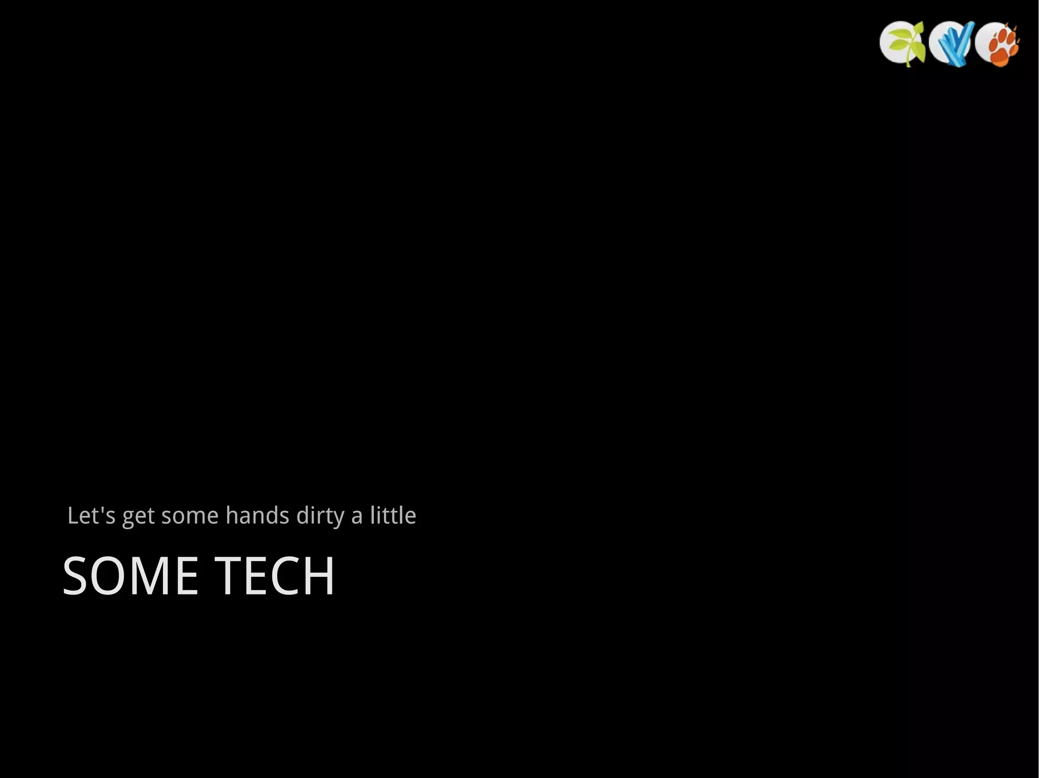 Let's get some hands dirty a little SOME TECH 