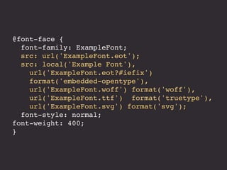 Web Fonts 
https://flic.kr/p/51wXrK 
 