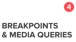 AS BASES DO RWD
Layout em porcentagem
Imagens escaláveis
Meta tag viewport
Breakpoints & Media Queries
1
2
3
4
 