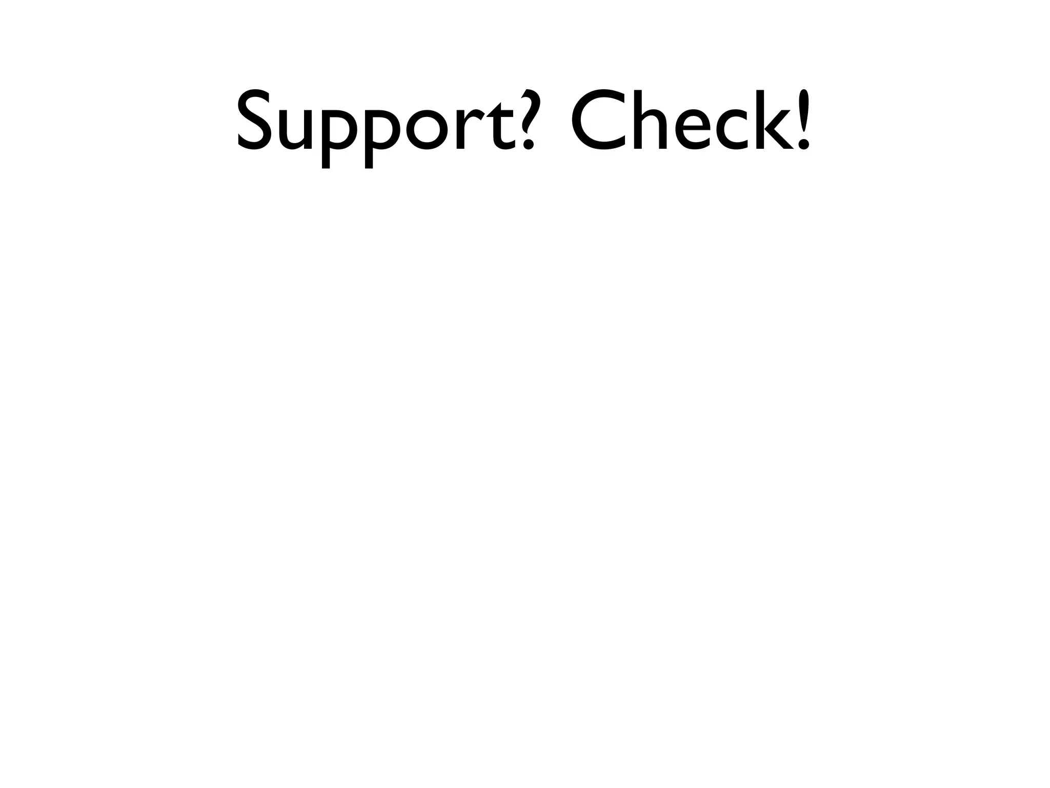 Support? Check!
 
