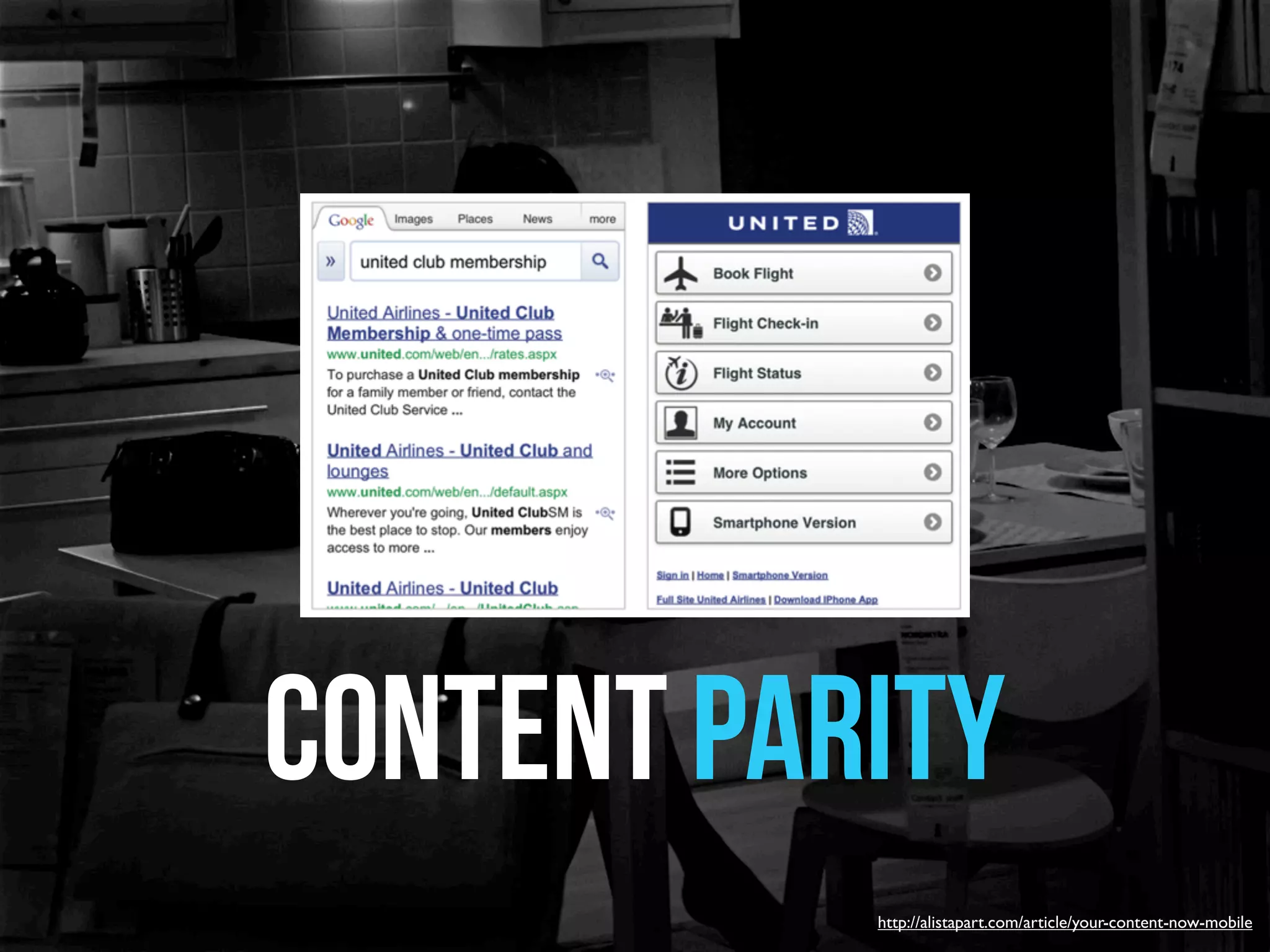 Content parity
           http://alistapart.com/article/your-content-now-mobile
 