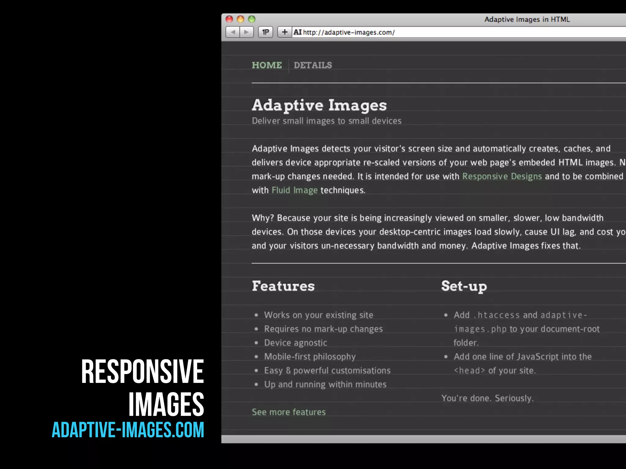 responsive
       images
adaptive-images.com
 