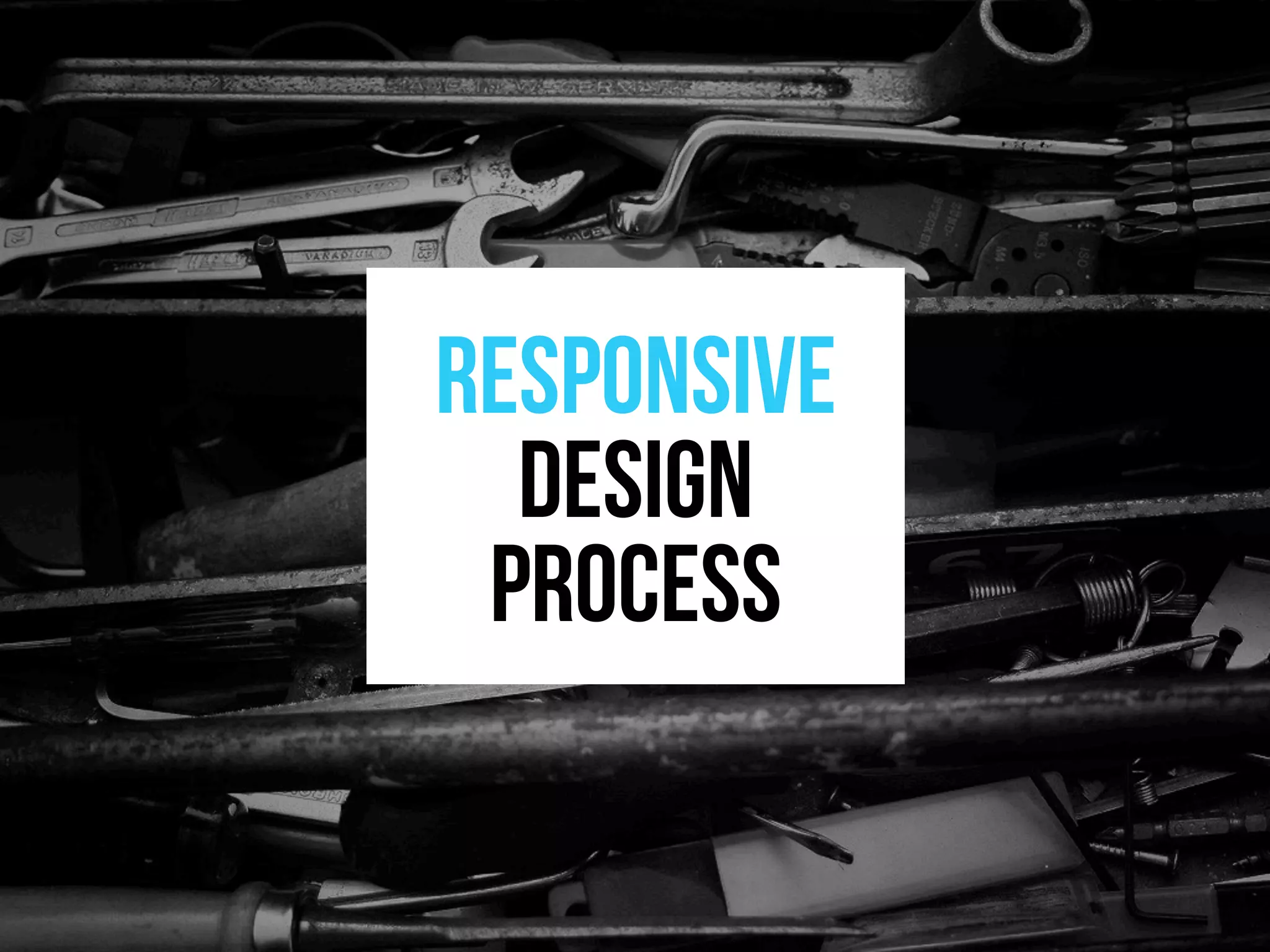 responsive
  design
 process
 
