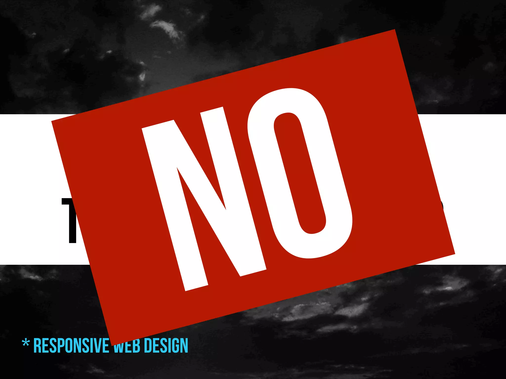 n
              Czy #RWD*
     to kolejny z nich?
* Responsive Web Design
                       o
 