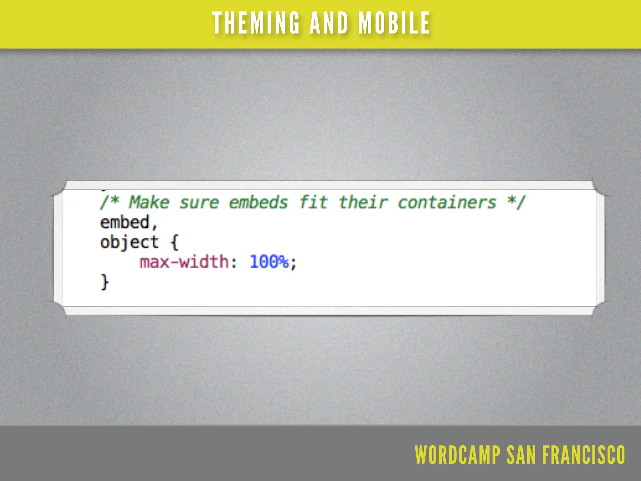 THEMING AND MOBILE




                WORDCAMP SAN FRANCISCO
 