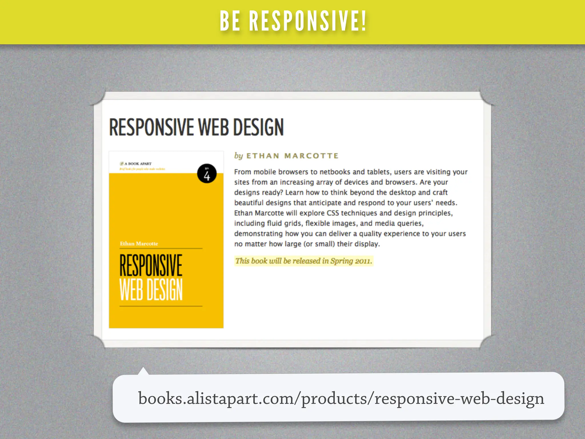 BE RESPONSIVE!




books.alistapart.com/products/responsive-web-design
 