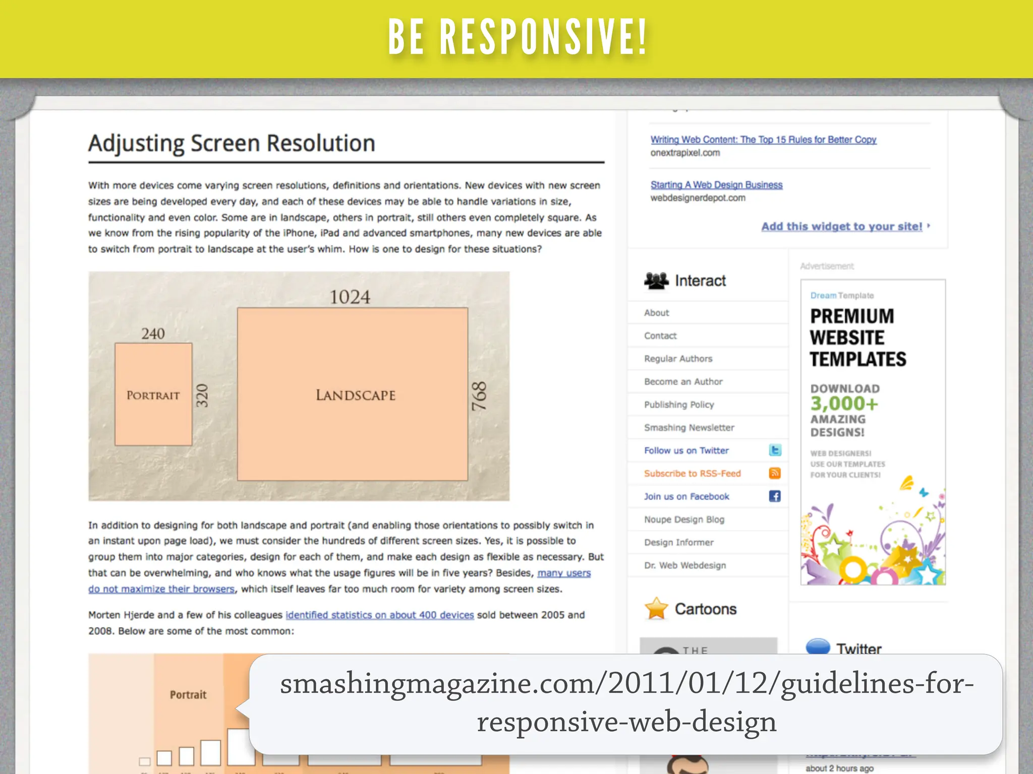 BE RESPONSIVE!




smashingmagazine.com/2011/01/12/guidelines-for-
            responsive-web-design
 