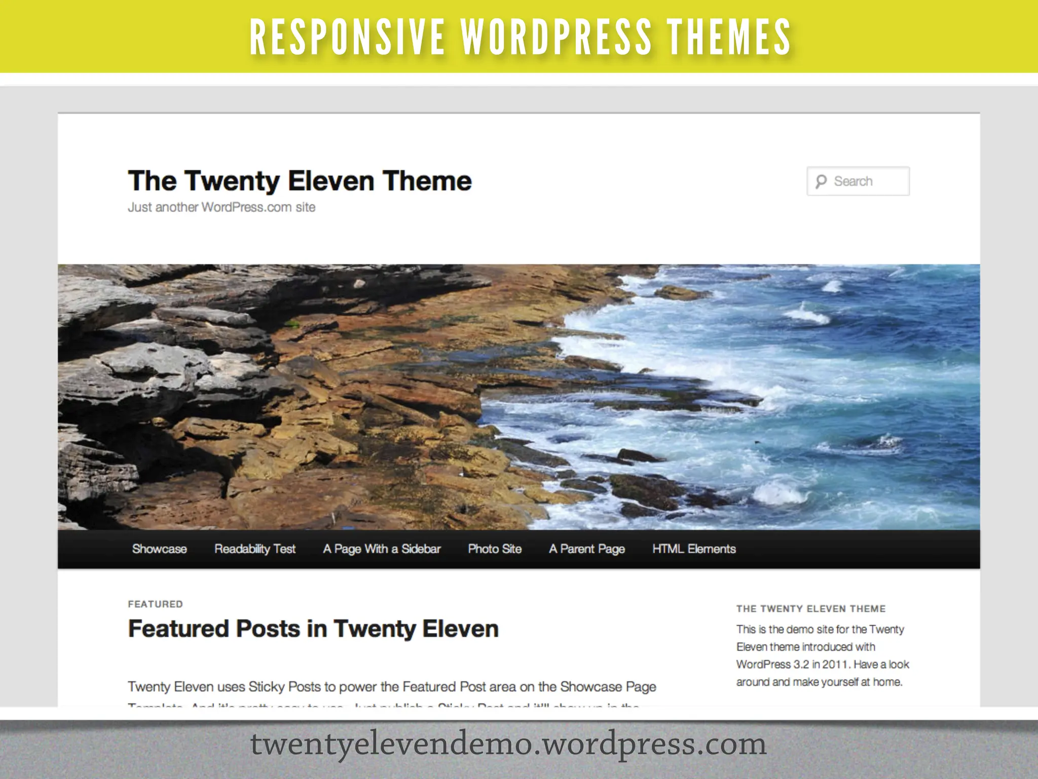 RESPONSIVE WORDPRESS THEMES




twentyelevendemo.wordpress.com
 