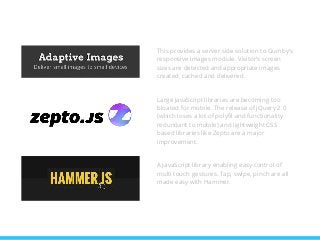 Gumby's Little
Helpers
Responsive Images
This module allows you to specify different
inline/background images to load base...