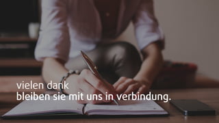 vielen dank
bleiben sie mit uns in verbindung.
 