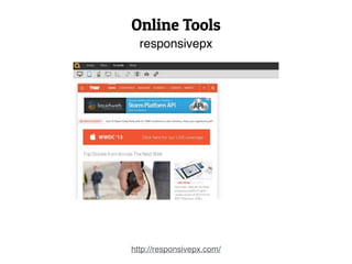 Online Tools
http://responsivepx.com/
responsivepx
 