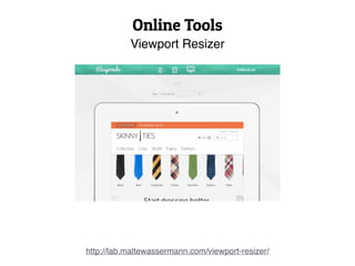 Online Tools
Viewport Resizer
http://lab.maltewassermann.com/viewport-resizer/
 