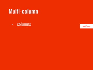 Multi-column
 ‣   columns
 