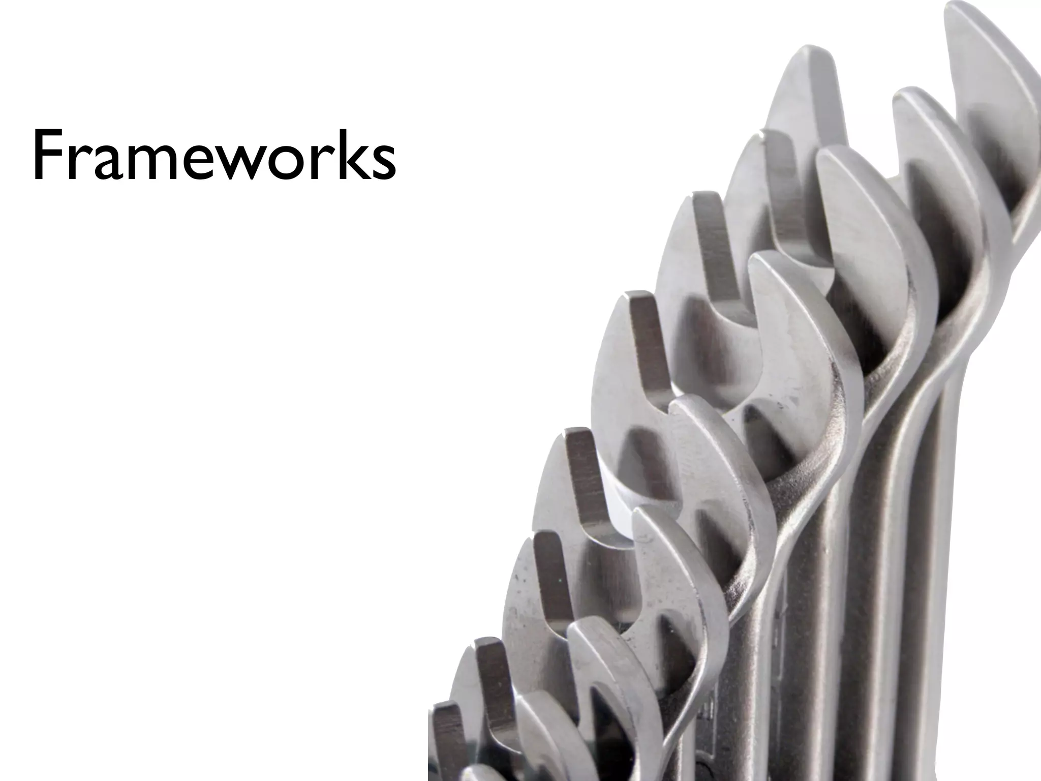 Frameworks
 