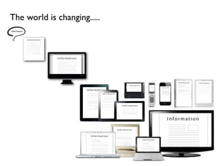 The world is changing.....
Information
 
