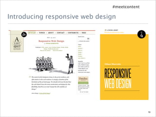 #meetcontent

Introducing responsive web design




                                              19
 