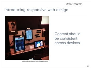 #meetcontent

Introducing responsive web design




                                                                    Co...