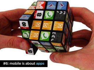 #6: mobile is about apps
 