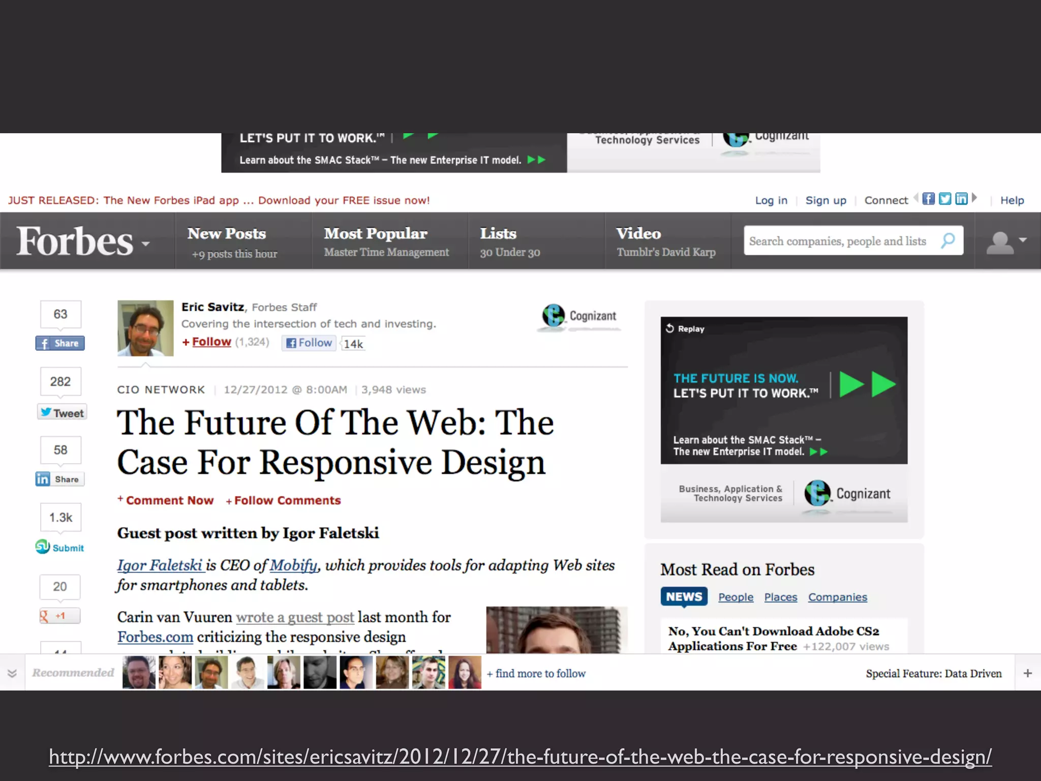 http://www.forbes.com/sites/ericsavitz/2012/12/27/the-future-of-the-web-the-case-for-responsive-design/ 
 
