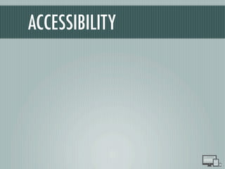 ACCESSIBILITY
 