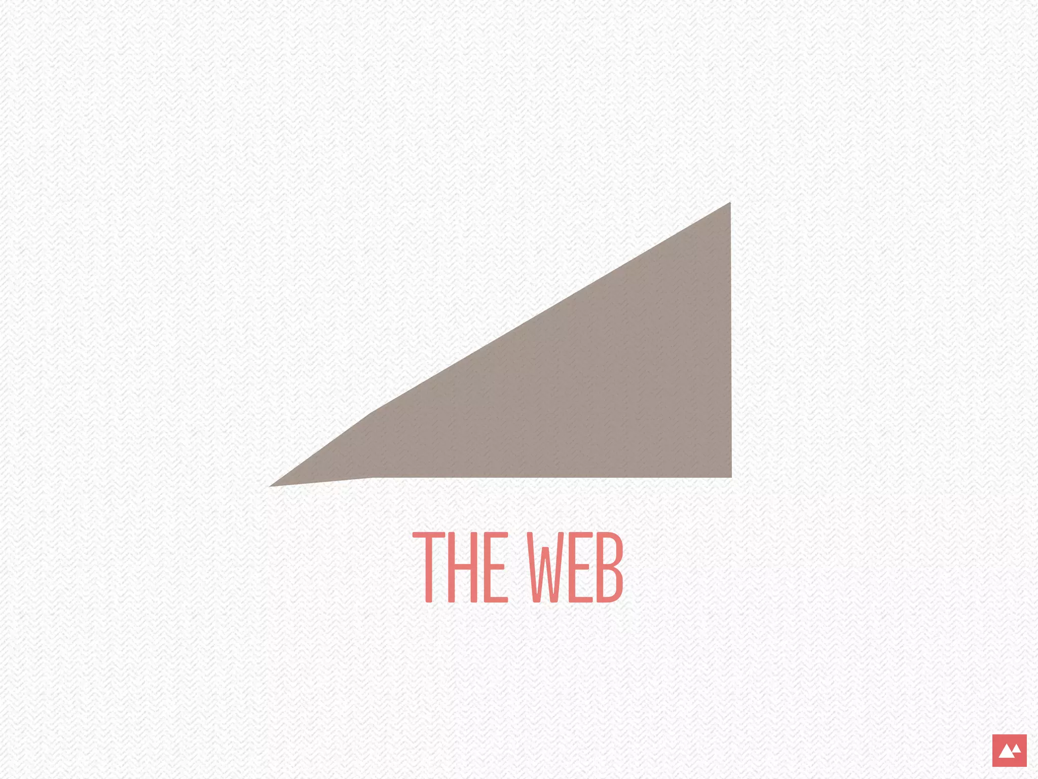 THE WEB
 