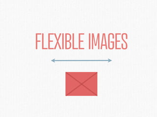 FLEXIBLE IMAGES
 