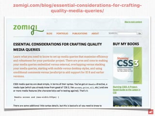 zomigi.com/blog/essential-considerations-for-crafting-
               quality-media-queries/
 