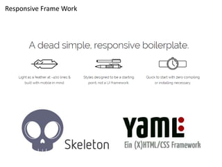 Responsive Frame Work
 