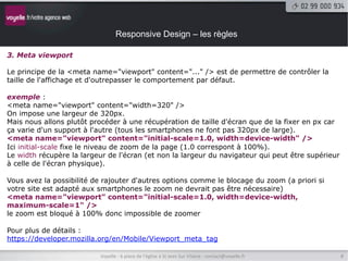 Responsive Design – les règles

3. Meta viewport

Le principe de la <meta name="viewport" content="..." /> est de permettr...