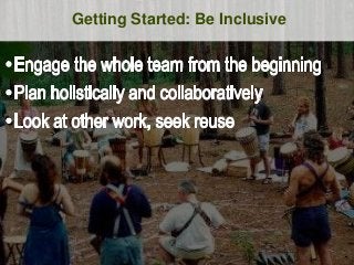 Getting Started: Be Inclusive
 