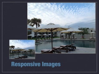 Responsive Images
 