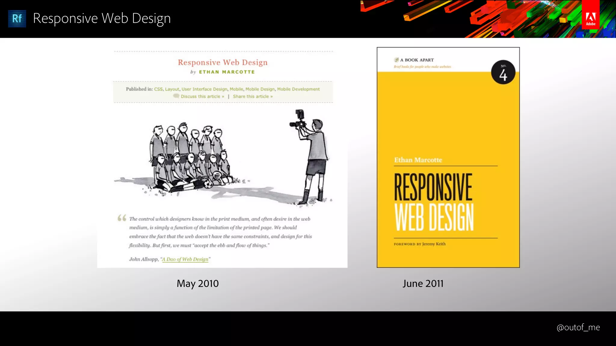 @outof_me
May 2010 June 2011
Responsive Web Design