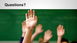 Questions?
 