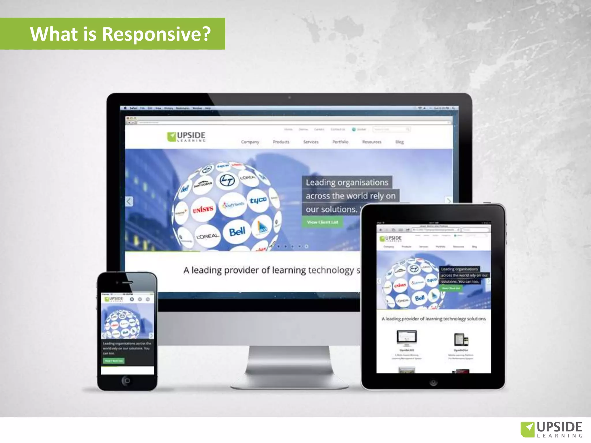 What is Responsive?
 