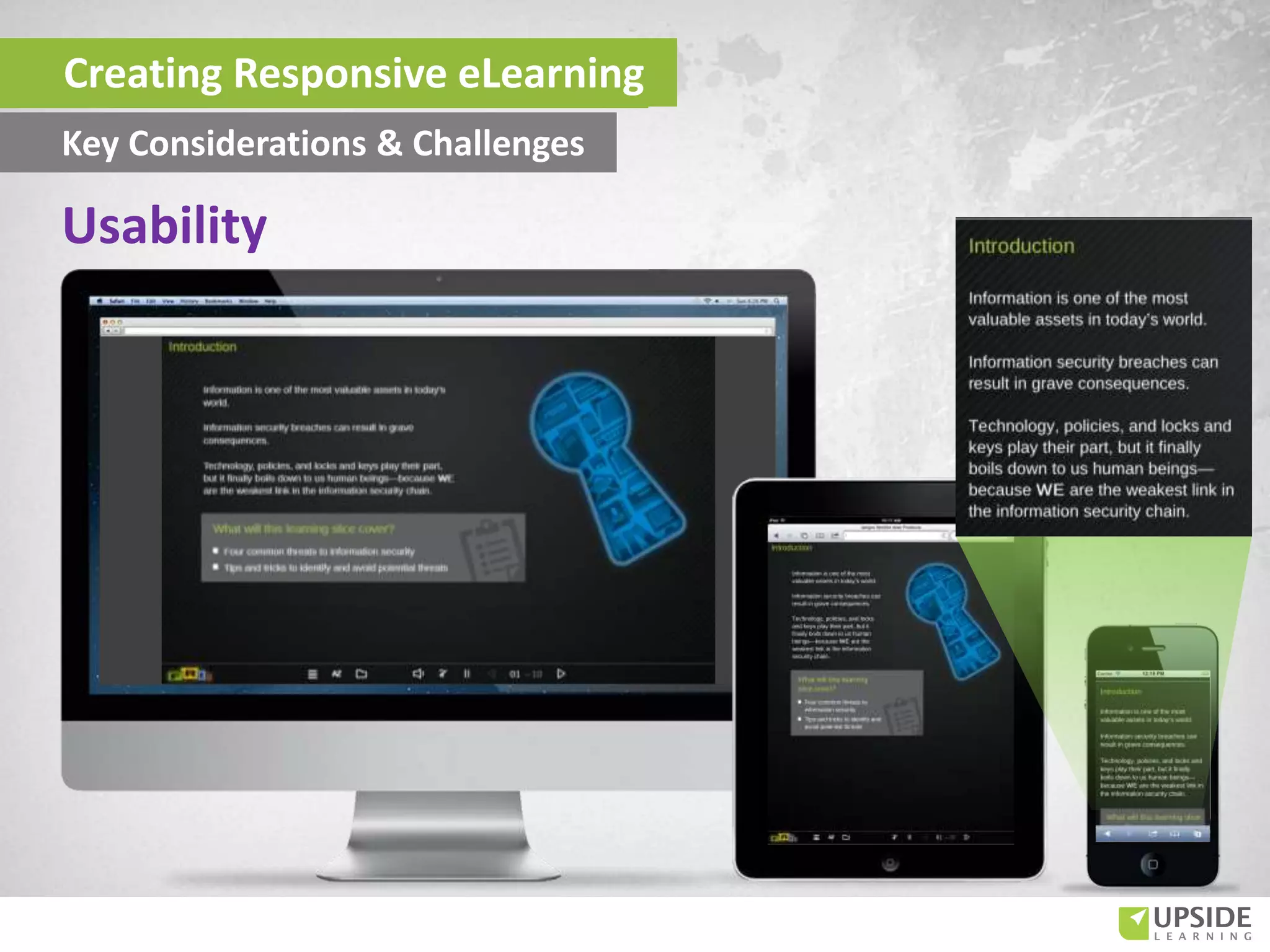 Usability
Creating Responsive eLearning
Key Considerations & Challenges
 