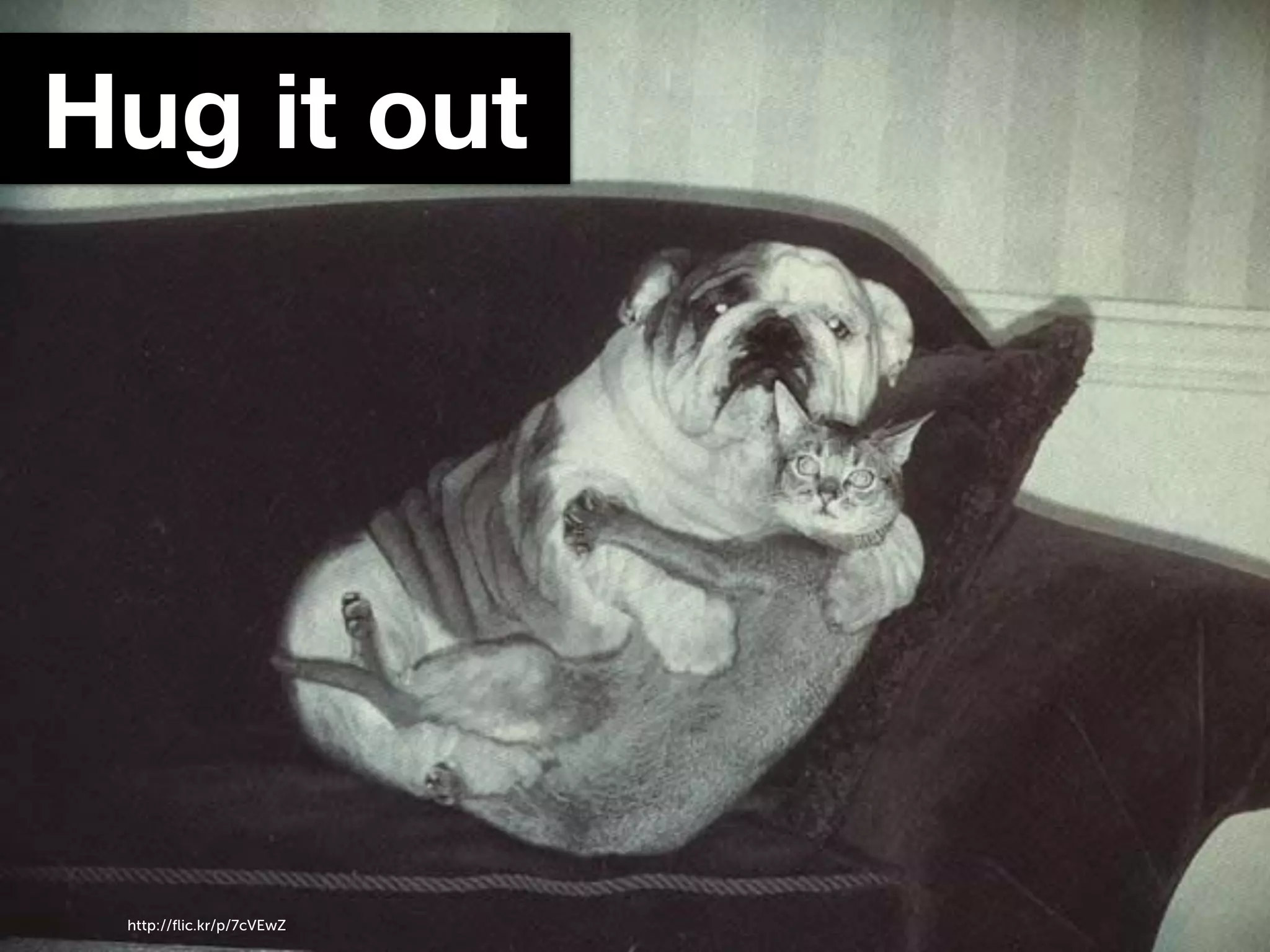 Hug it out it out Hug http://ﬂic.kr/p/7cVEwZ 