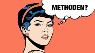 KPS digital GmbH, ein Unternehmen der KPS AG
METHODEN?
 