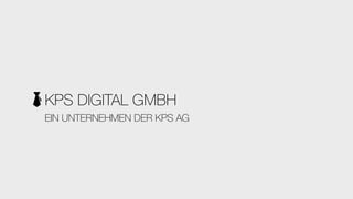 KPS DIGITAL GMBH
EIN UNTERNEHMEN DER KPS AG
 