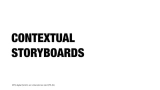 KPS digital GmbH, ein Unternehmen der KPS AG
CONTEXTUAL
STORYBOARDS
 